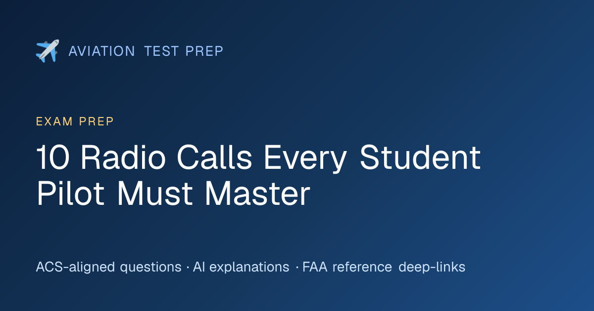 10 Radio Calls Every Student Pilot Must Master | Aviation Test Prep