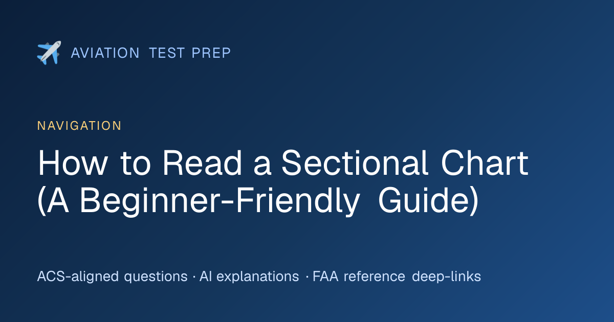 How to Read a Sectional Chart (A Beginner-Friendly Guide) | Aviation ...