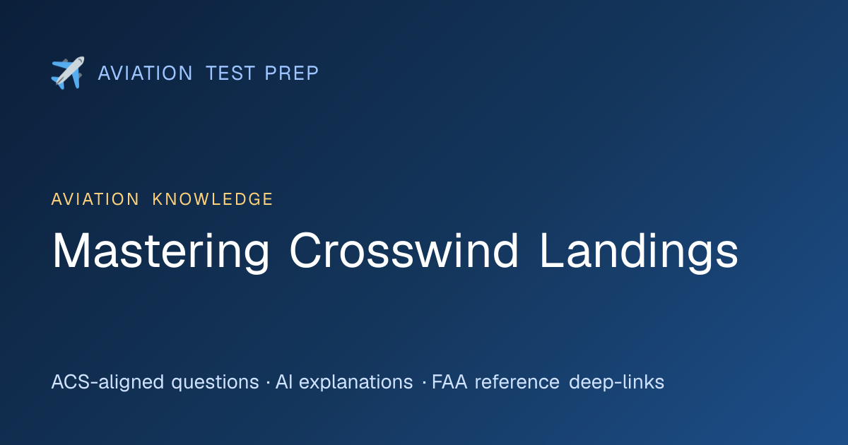 Mastering Crosswind Landings | Aviation Test Prep