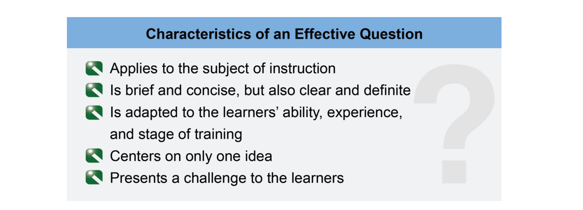If the objectives of a lesson are clearly established in advance, instructors will find it much easier to ask appropriate questions that keep the discussion moving in the planned direction.