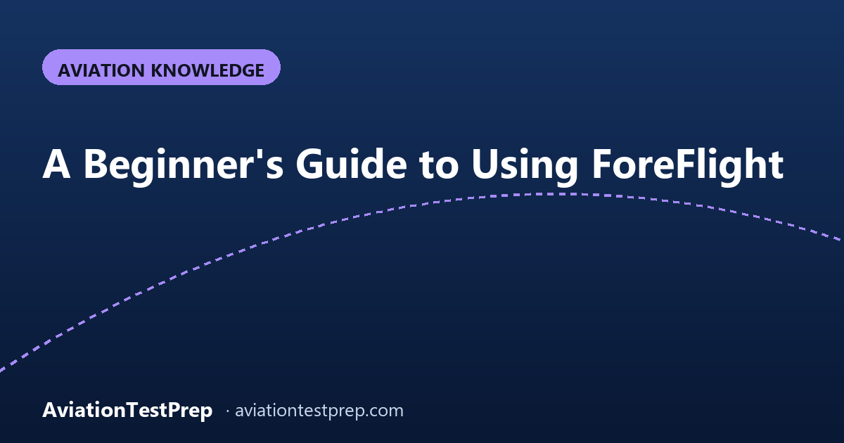 A Beginner's Guide to Using ForeFlight
