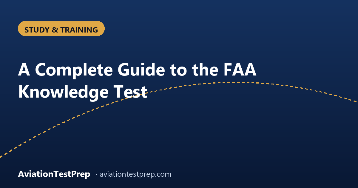 A Complete Guide to the FAA Knowledge Test