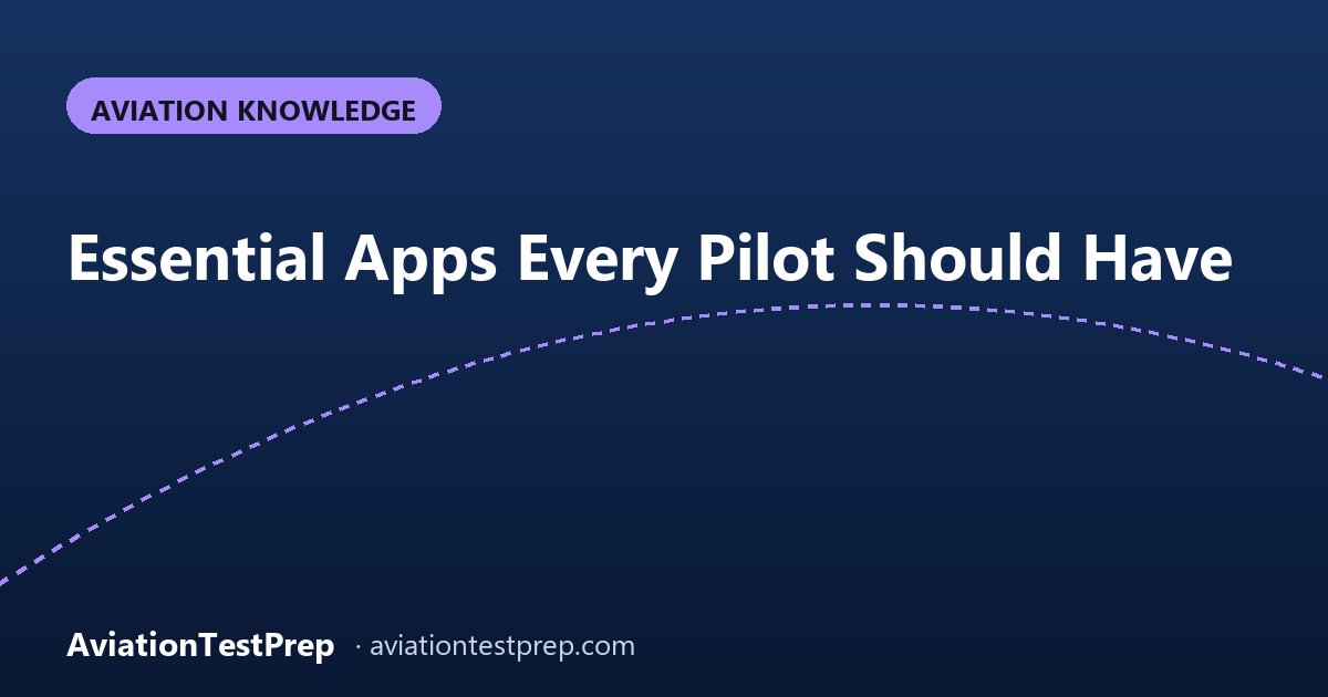 Essential Apps Every Pilot Should Have