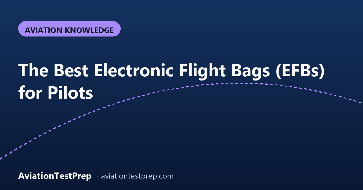 The Best Electronic Flight Bags (EFBs) for Pilots