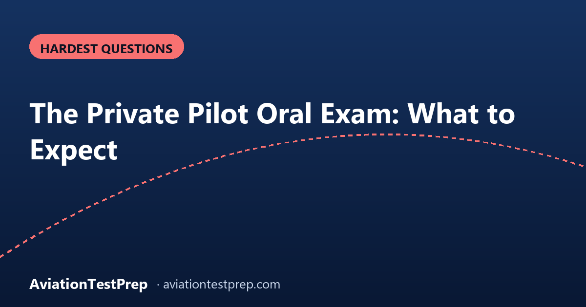The Private Pilot Oral Exam: What to Expect