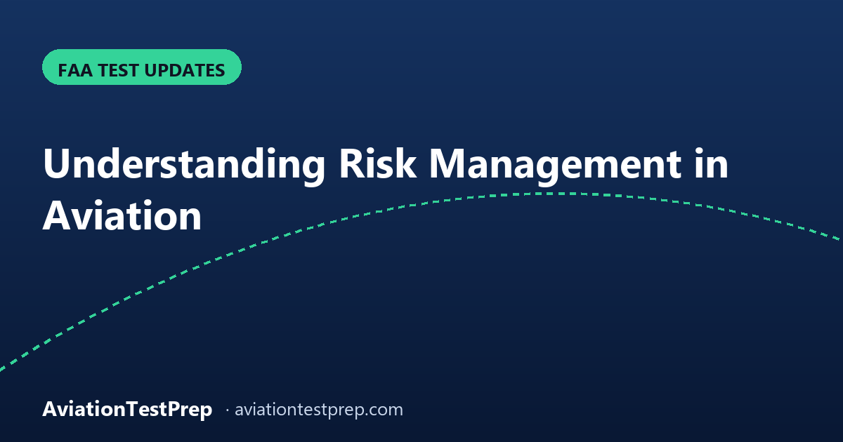 Understanding Risk Management in Aviation